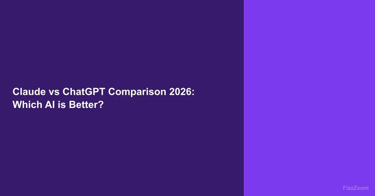 Claude vs ChatGPT Comparison 2026: Which AI is Better?