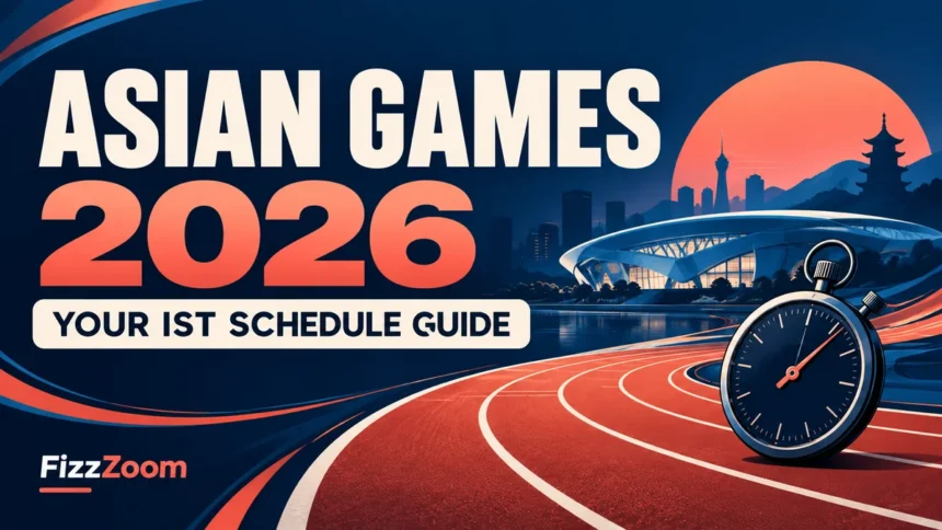 Illustrated FizzZoom cover: Asian Games 2026 schedule in IST: how to follow official events without time-zone mistakes
